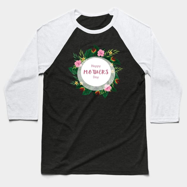 Happy Mother Day Funny Baseball T-Shirt by Soo_Ah